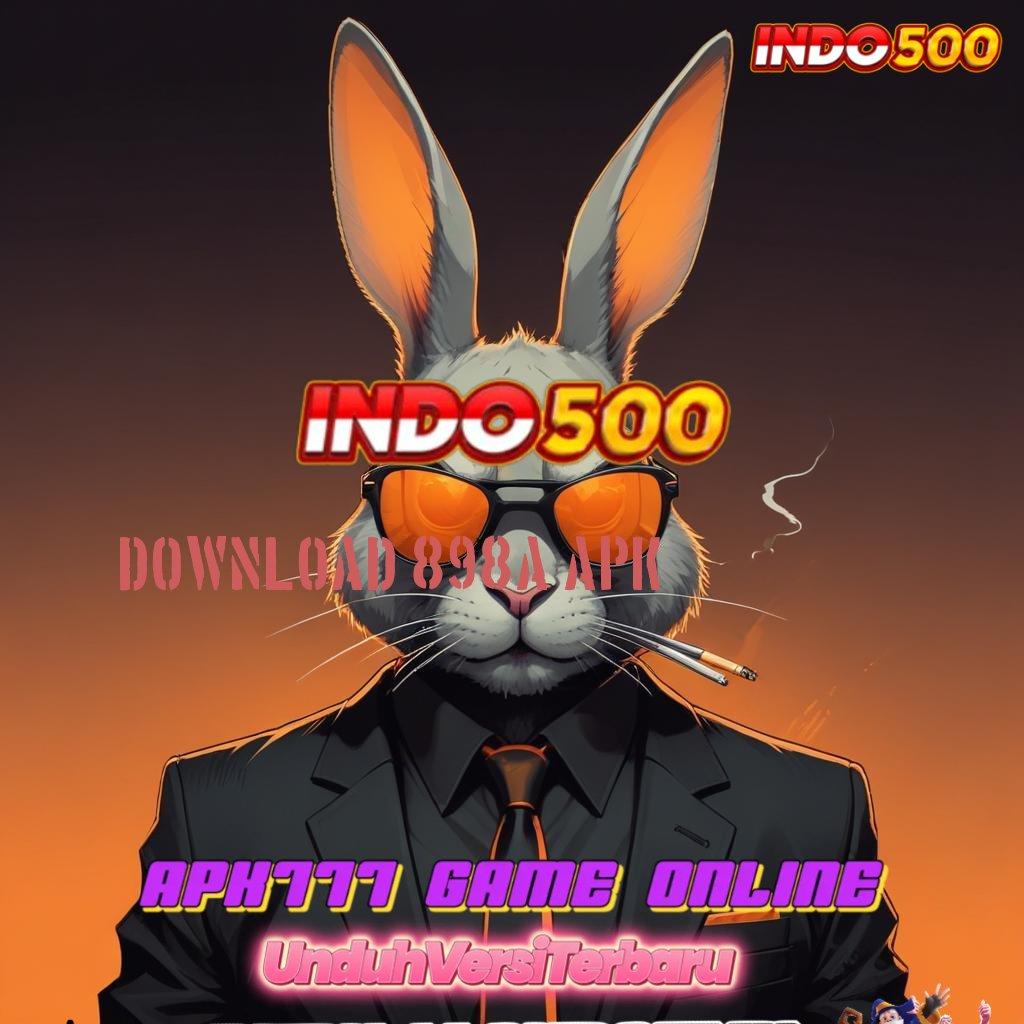 DOWNLOAD 898A APK | slot gacor juara dunia