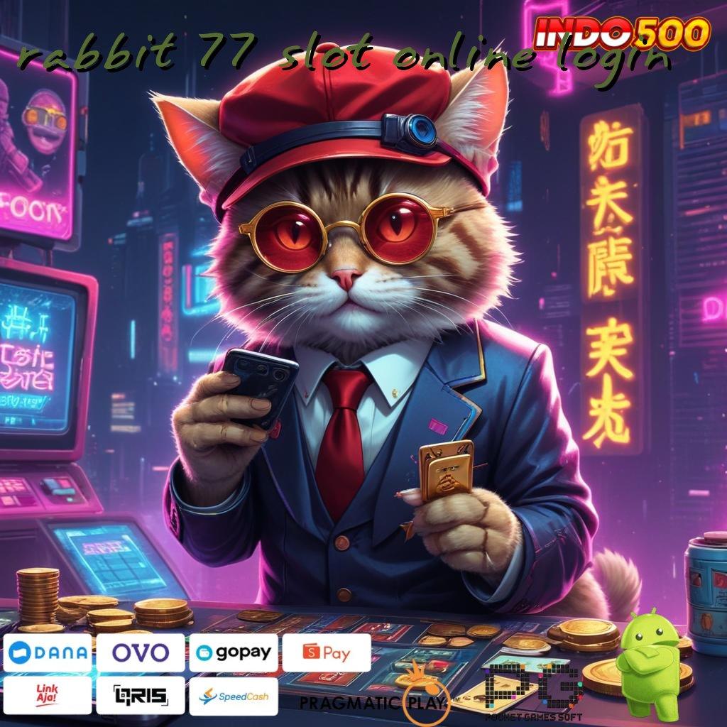 RABBIT 77 SLOT ONLINE LOGIN Dp Idr 10 Slot Apk Bebas Deposit