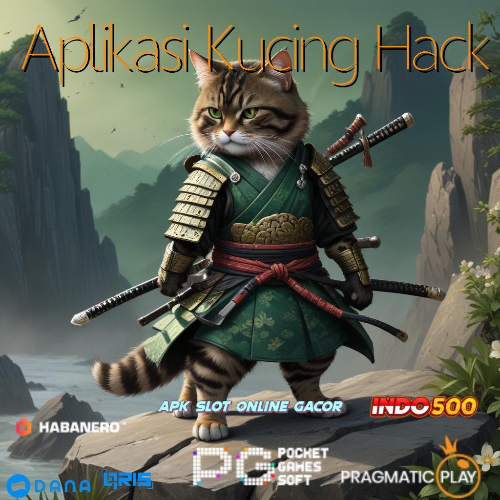 Aplikasi Kucing Hack