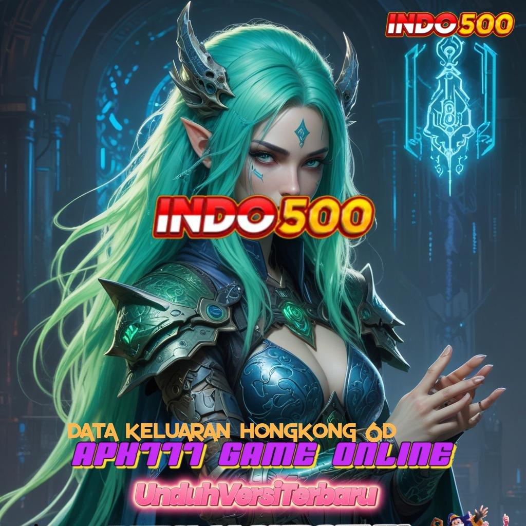 DATA KELUARAN HONGKONG 6D ♒ Spin Baru Untuk Maxwin Dengan Modal Minimal