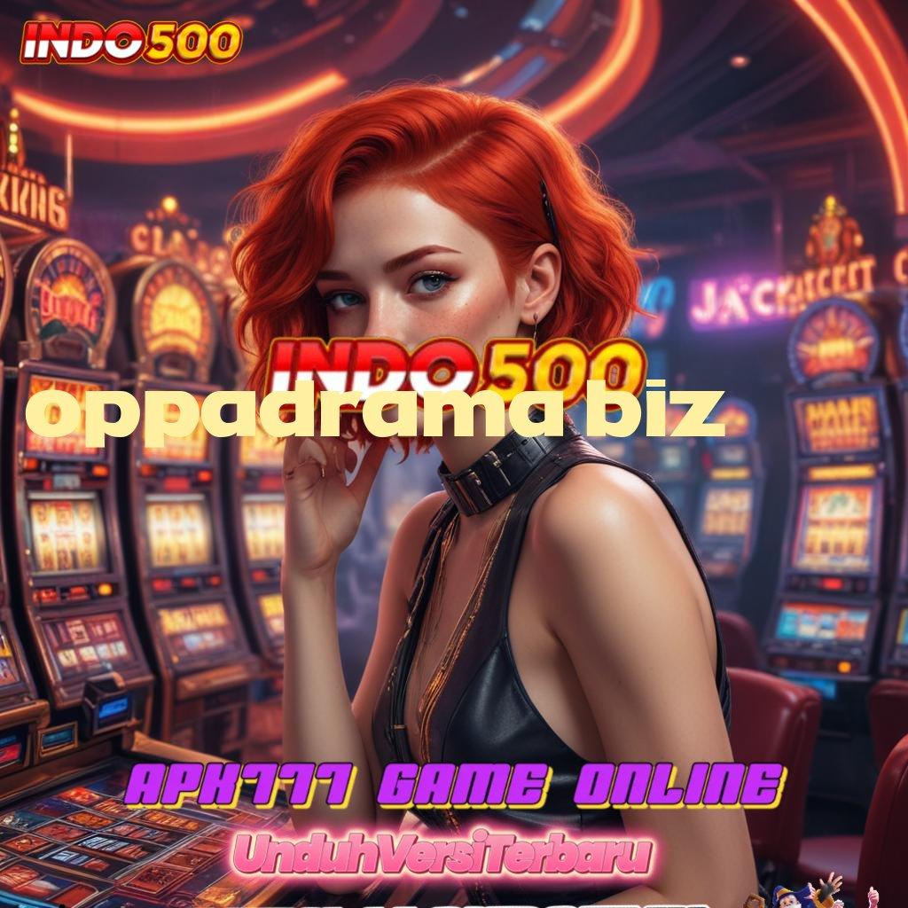 OPPADRAMA BIZ ⚡ Mau Slot Mahjong VIP? Tools Gratis Versi 2.988.44 Sudah Siap di Sini!