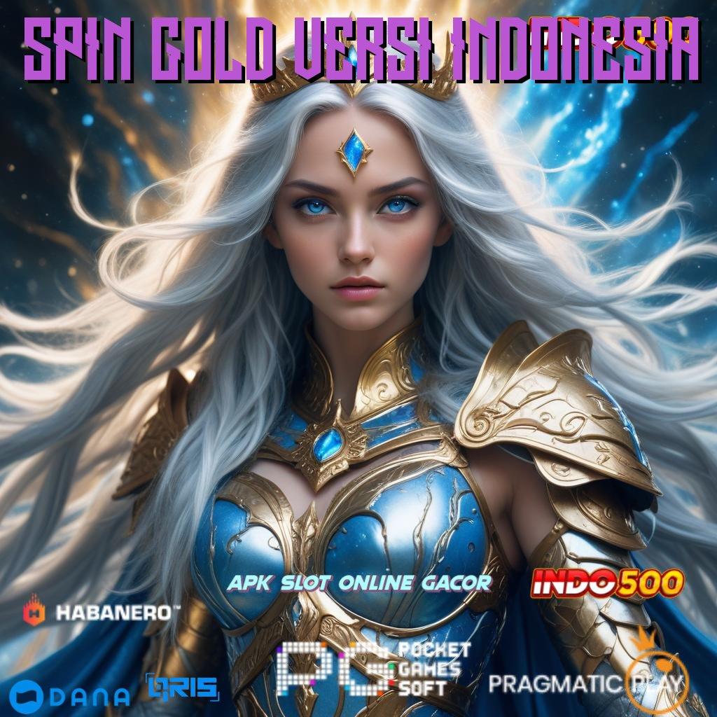 SPIN GOLD VERSI INDONESIA Roda Menang Apk Slot Tanpa Biaya Awal