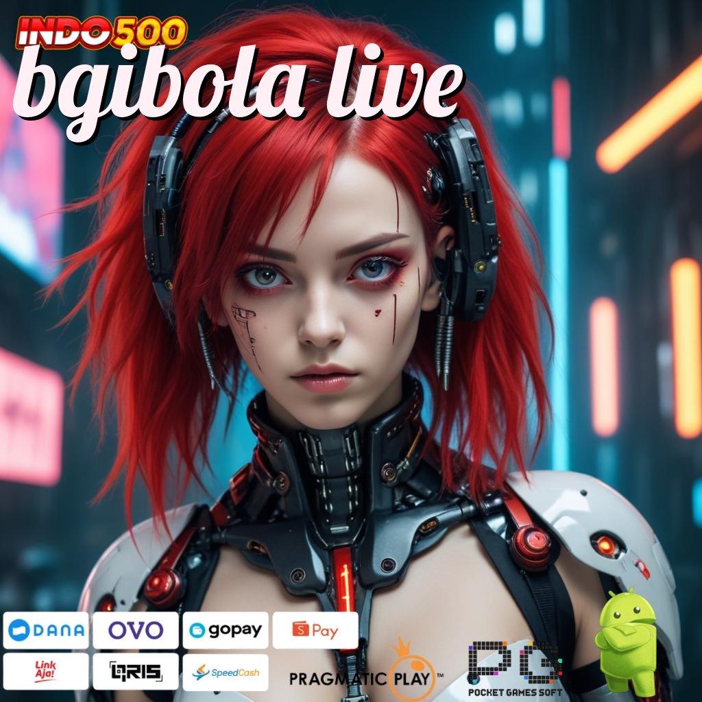 BGIBOLA LIVE saluran informasi jackpot langsung wd tanpa ribet