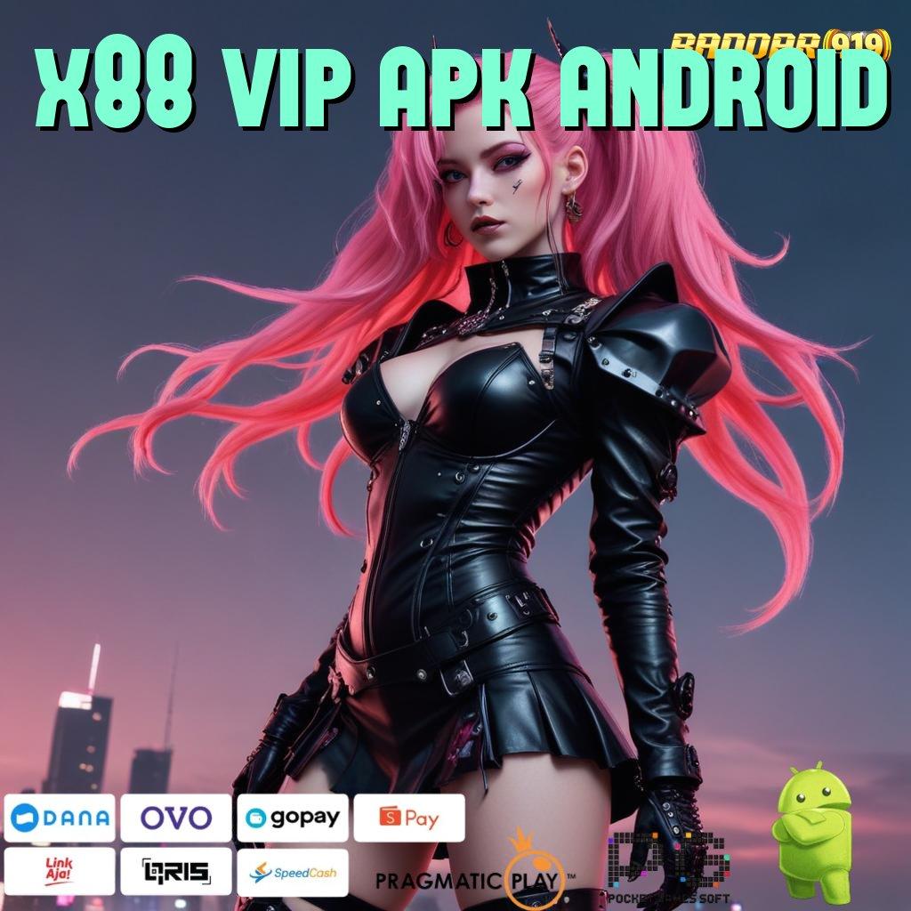 X88 VIP APK ANDROID , Server Lokal RTP Unggul