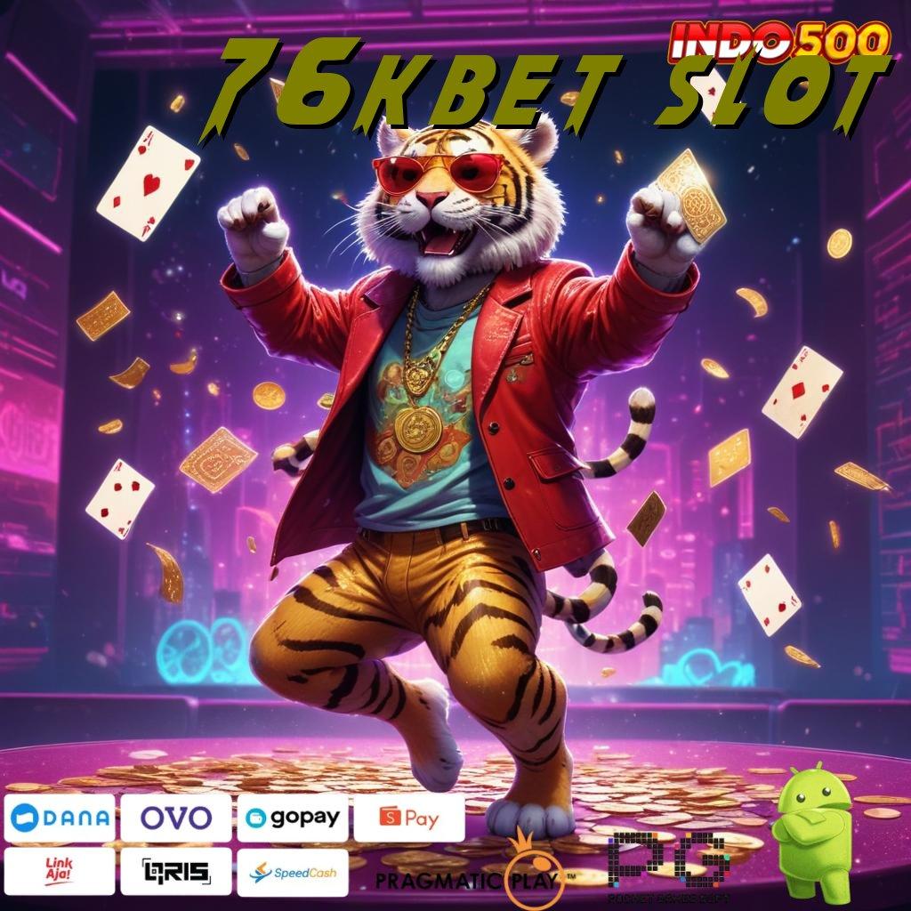 76KBET SLOT APK Event Bonus Versi 127