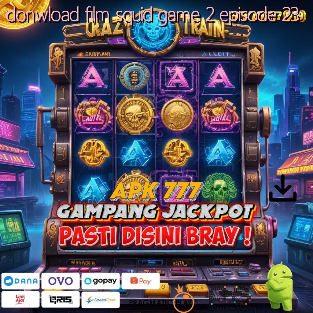 DONWLOAD FILM SQUID GAME 2 EPISODE 23 @ Download Gratis Versi 2025! RTP Makin Tinggi, Jackpot Makin Dekat!