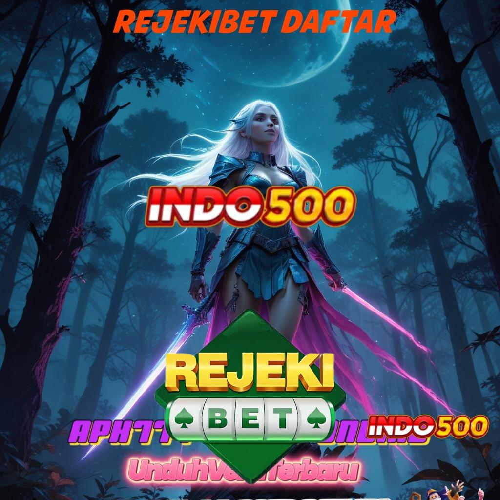 REJEKIBET DAFTAR ♍ anti rungkat slot scatter tanpa depo cepat