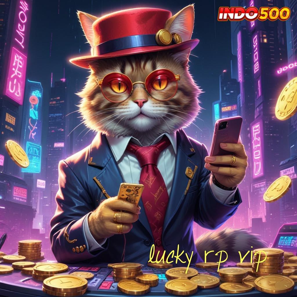 LUCKY RP VIP ® mesin gacor raja keberuntungan