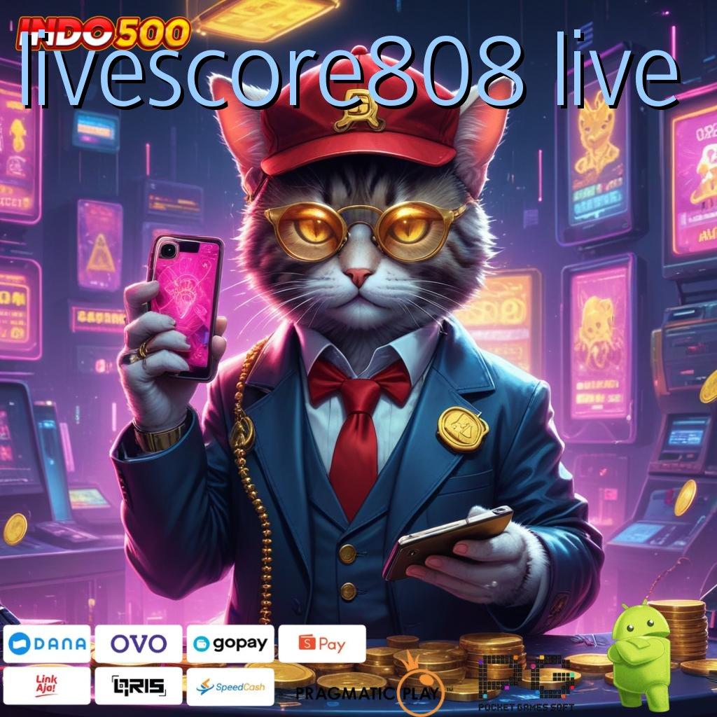 LIVESCORE808 LIVE transaksi layanan handal kilat event