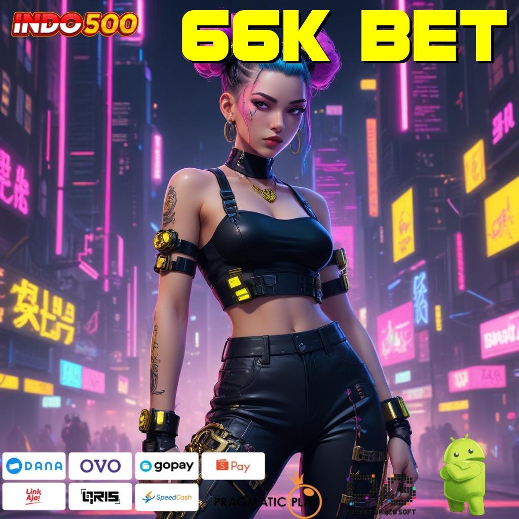 66K BET kemampuan dan keberuntungan