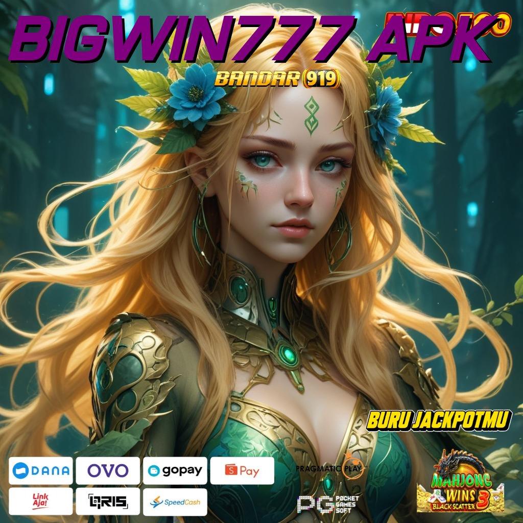 BIGWIN777 APK ⚡ Dp Ewallet Unduh Apk Android Tanpa Iklan