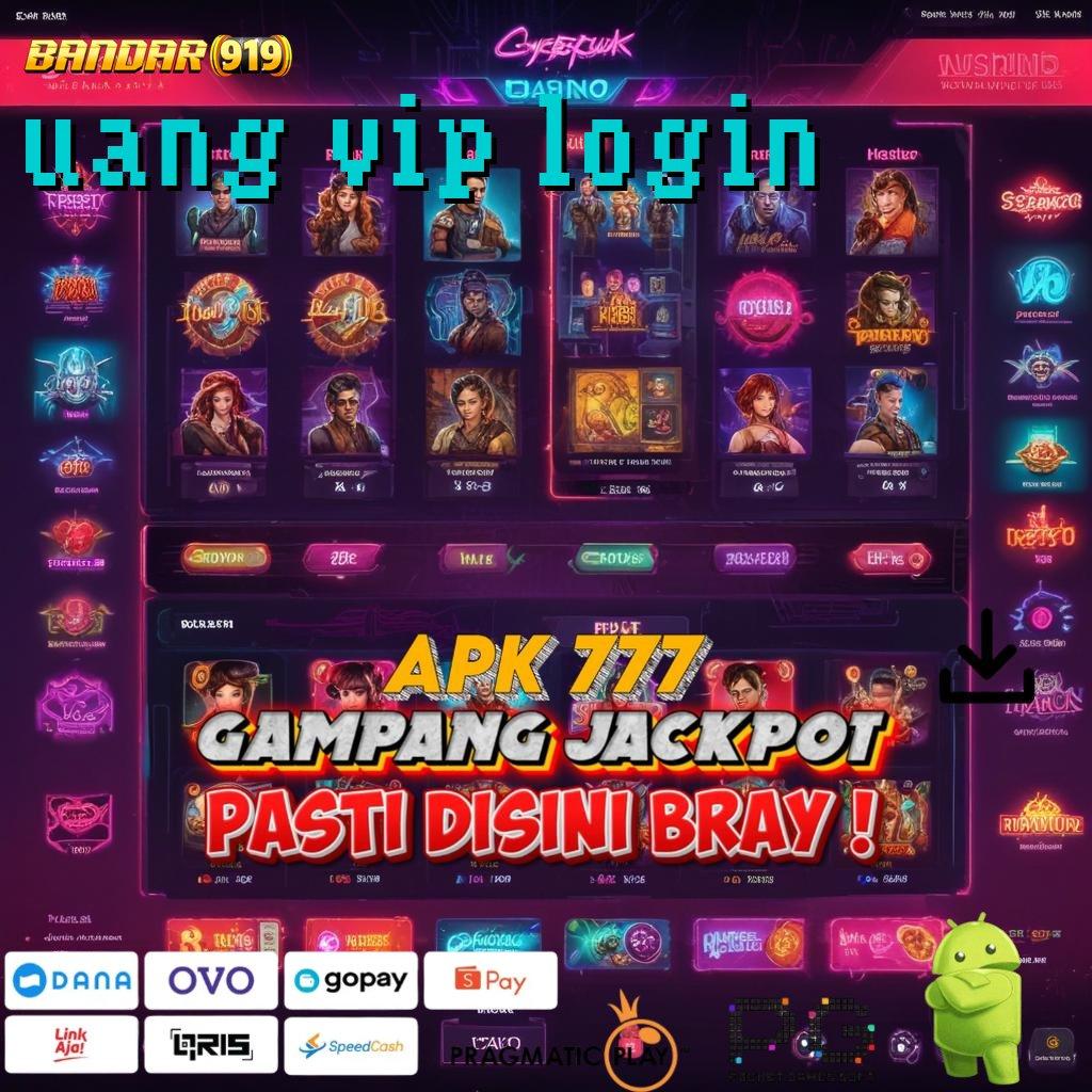 UANG VIP LOGIN | Unlock Hadiah DP BRI Bonus Terbesar Baru Bergabung