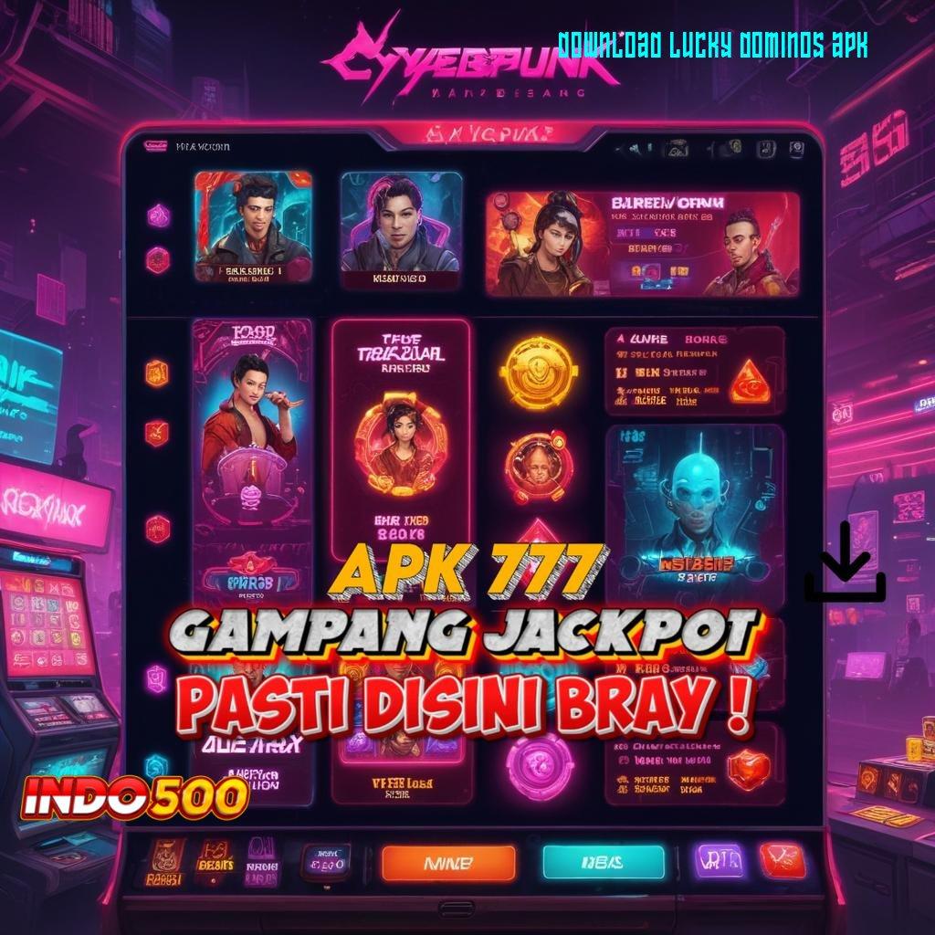 DOWNLOAD LUCKY DOMINOS APK 🐉 Spin Stabil Bonus Melimpah untuk Semua Pemain