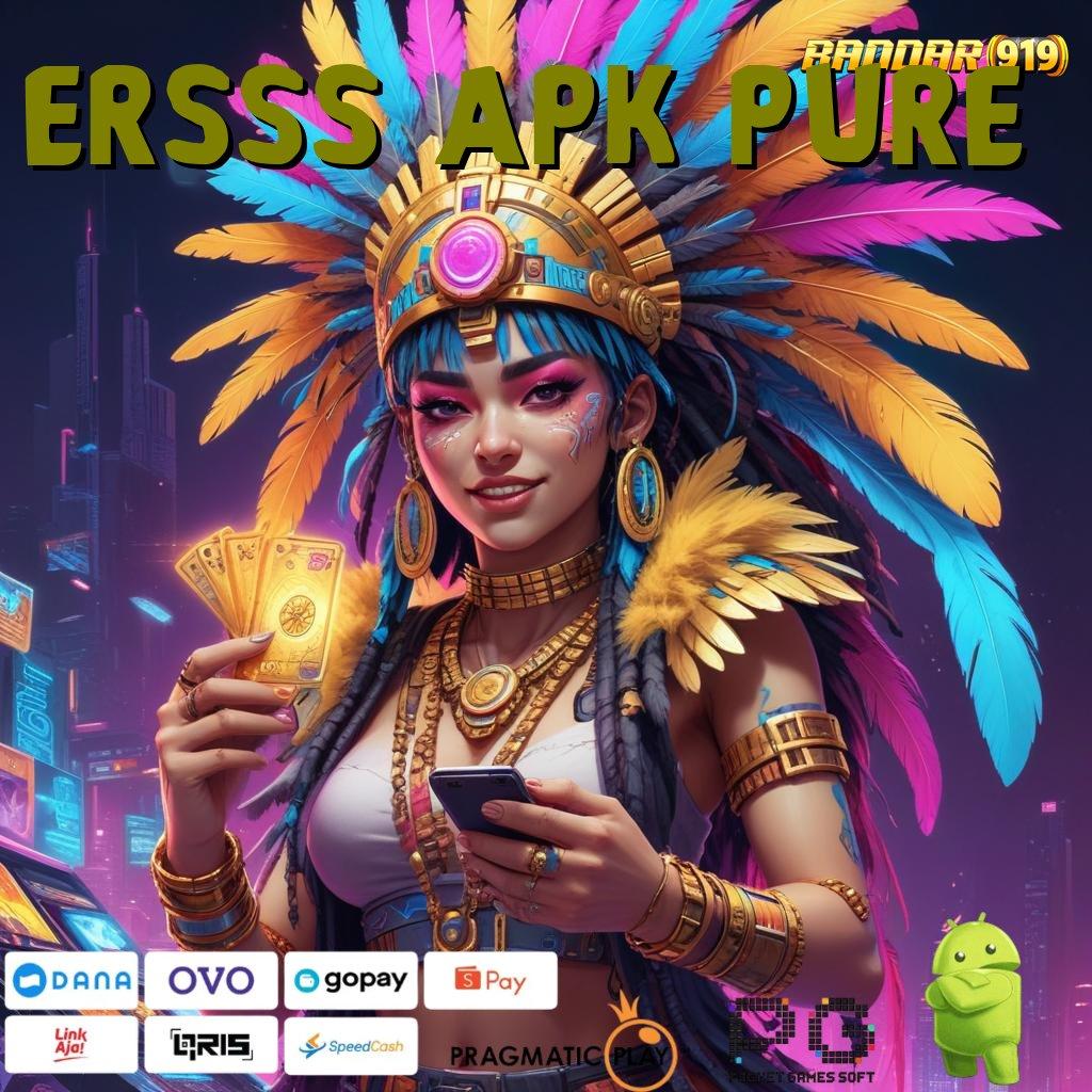 ERSSS APK PURE | Slot Untung Besar Kini Bisa Login Lebih Mudah