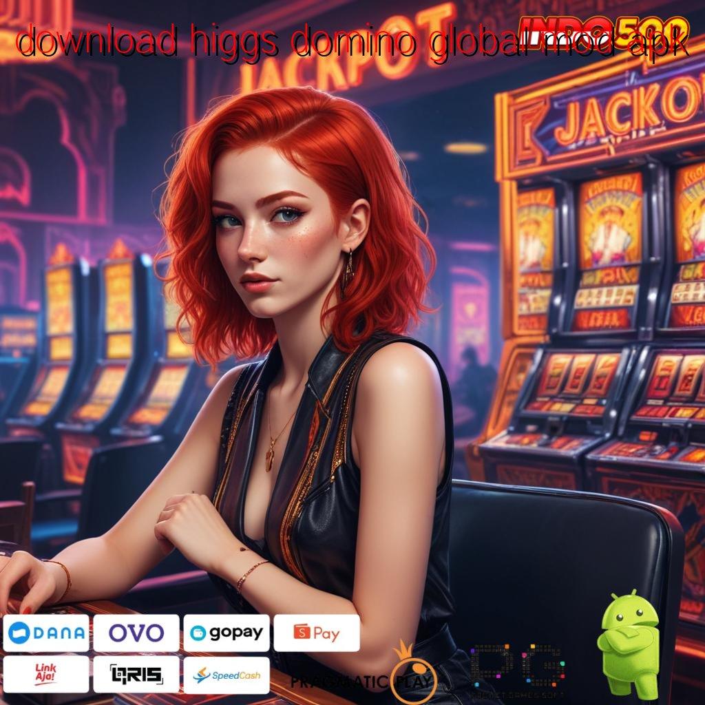 DOWNLOAD HIGGS DOMINO GLOBAL MOD APK penghubung eksternal slot gampang dimainkan