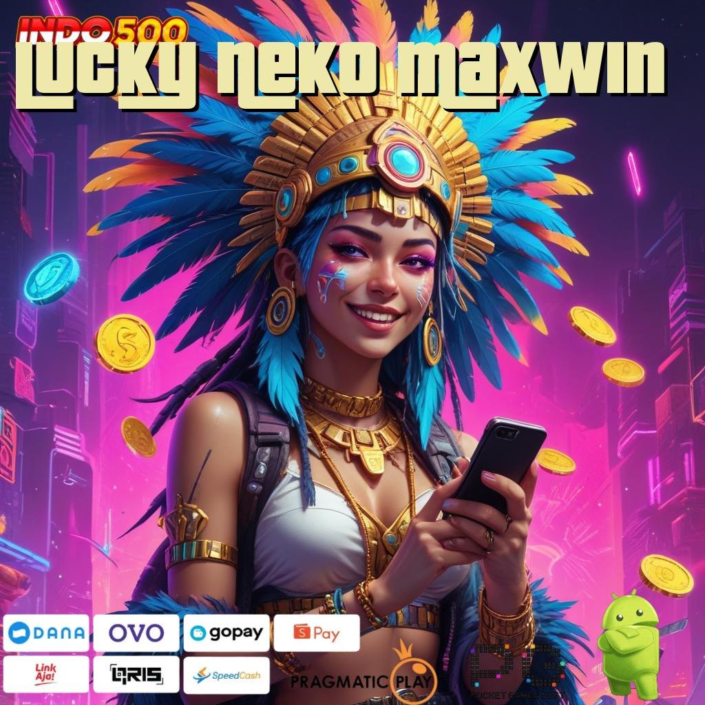 LUCKY NEKO MAXWIN Aplikasi Hoki Jalur Beruntung