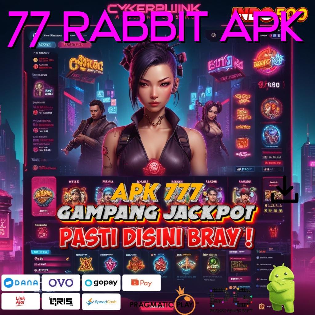 77 RABBIT APK uang siap wd setiap saat