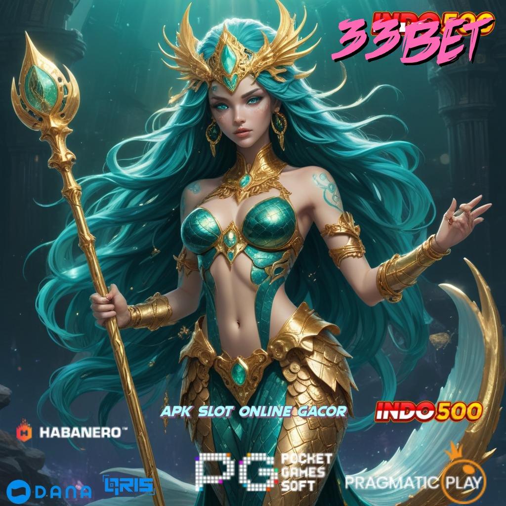 33BET : Depo 20k Game Slot Android Dengan Uang Nyata