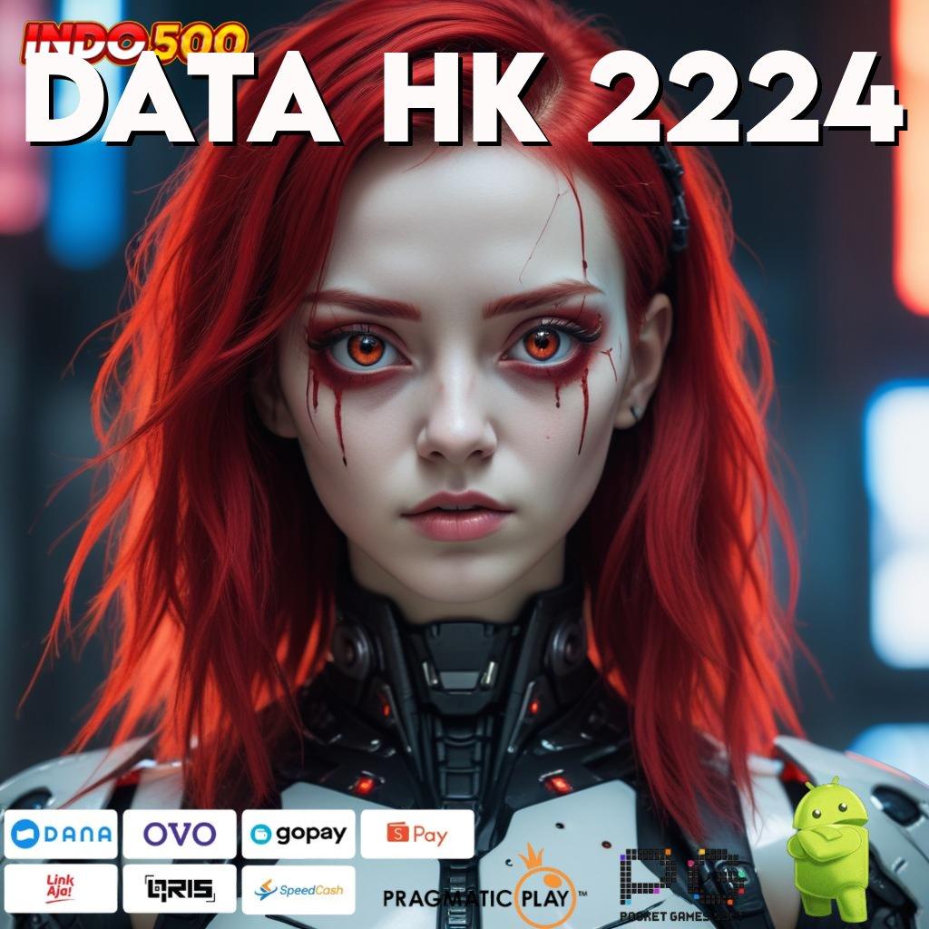 DATA HK 2224 edisi android perubahan penting cuan tinggi