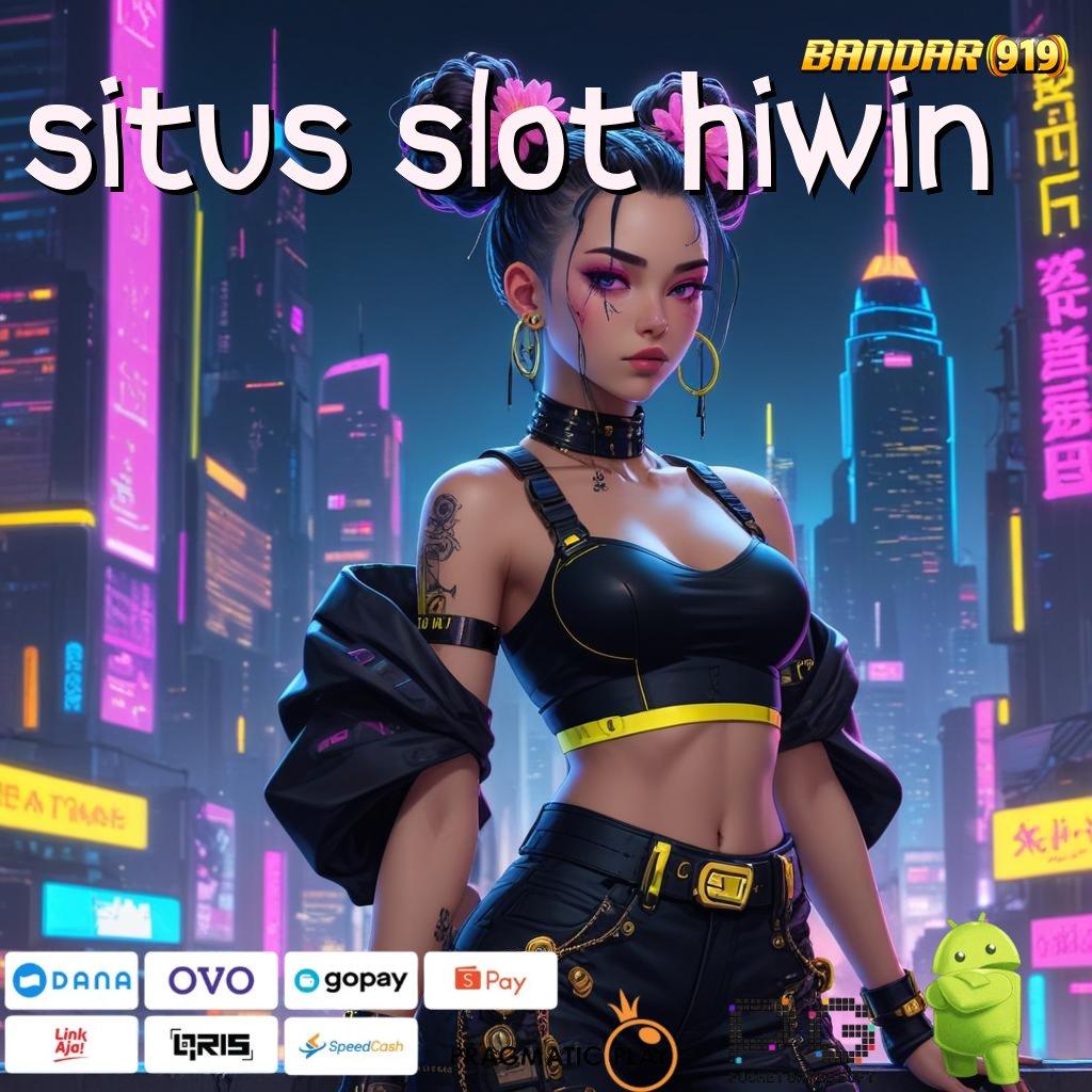 SITUS SLOT HIWIN : Peluang Spin Besar Duit Udah Gak Ada Batas