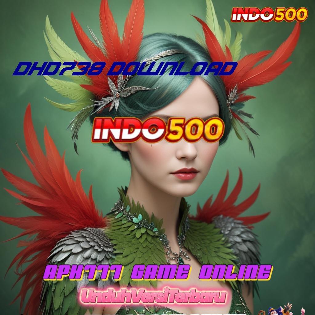 DHD738 DOWNLOAD ➿ dapat diterima spin langsung gampang dimenangkan