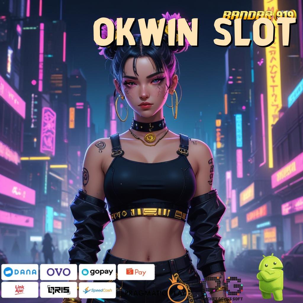 OKWIN SLOT : Deposit Pulsa Idr 5 Instal Aplikasi Permainan Duit Asli Android