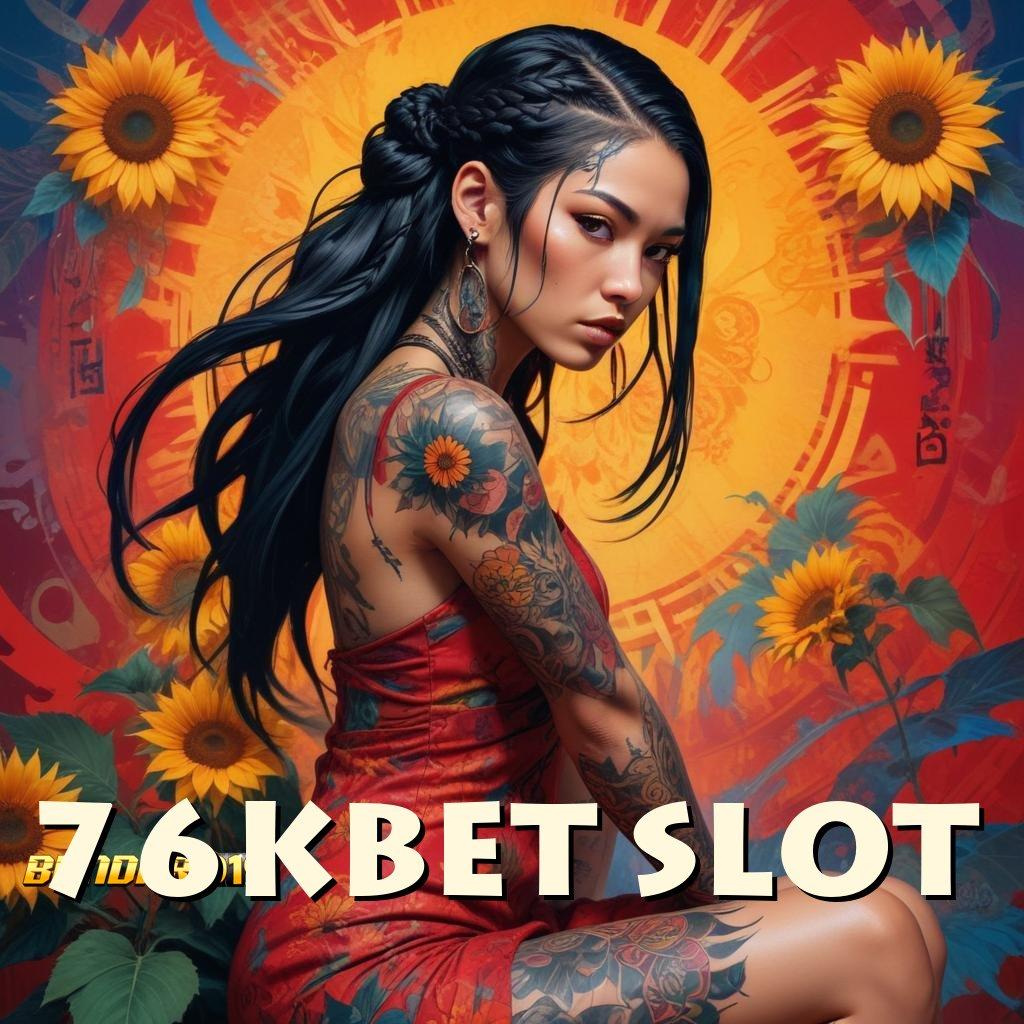 76KBET SLOT 🥇 Lapangan Digital Anti Rungkat Produk Terbaru