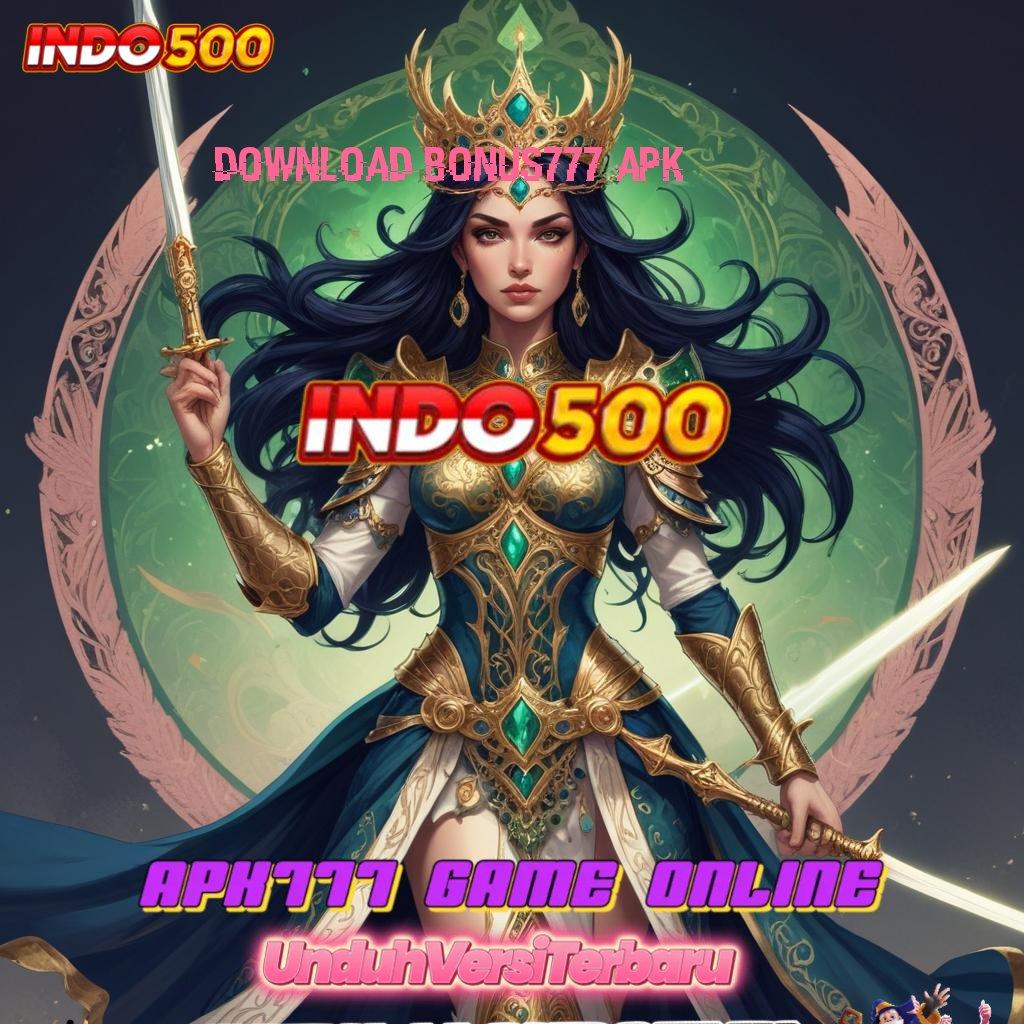 DOWNLOAD BONUS777 APK 👉 Depo Mandiri 10K Pilihan Tepat Untuk Pemula