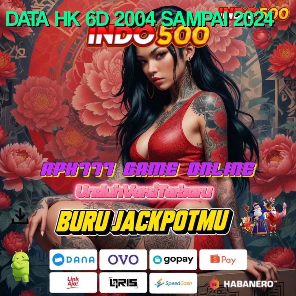 DATA HK 6D 2004 SAMPAI 2024 ↦ keberuntungan spin