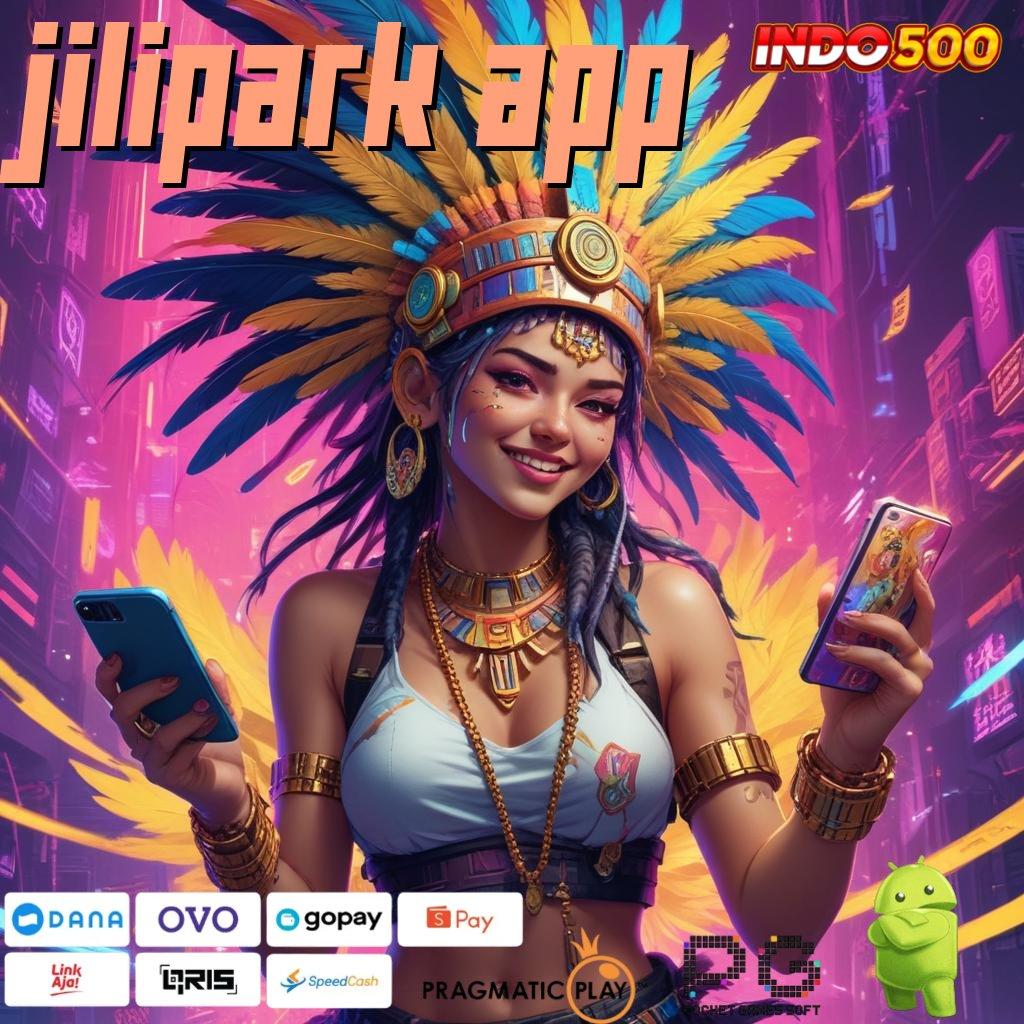 JILIPARK APP Versi Baru Rebut Jackpot