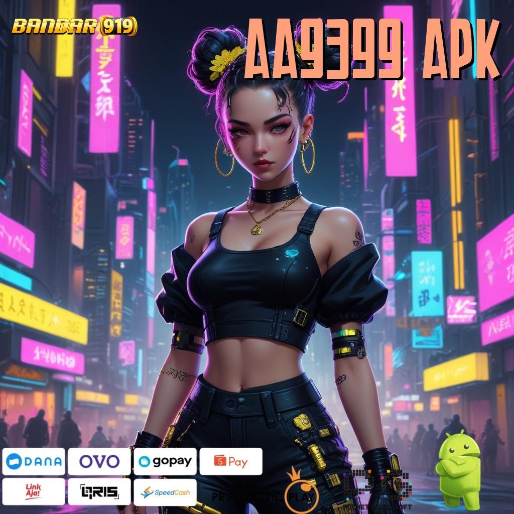 AA9399 APK : depo tanpa potongan 5000