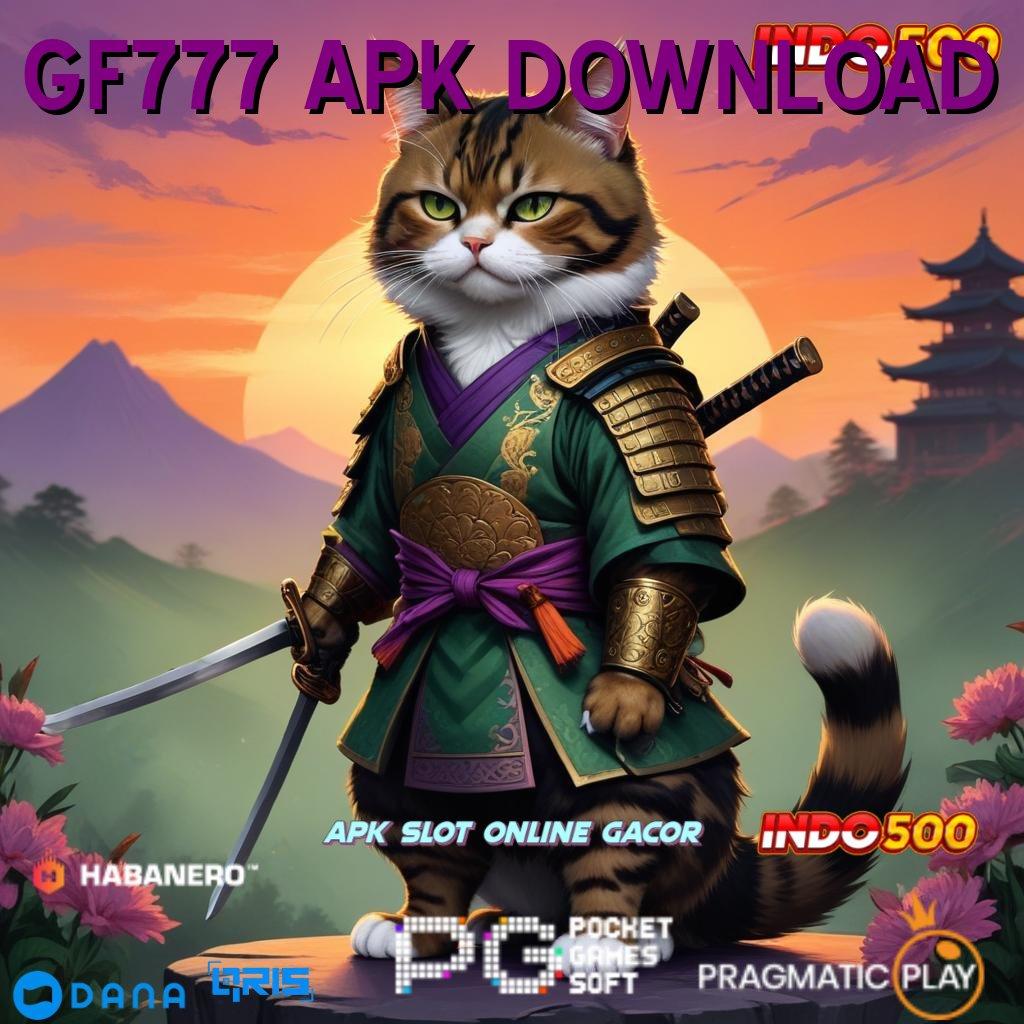 GF777 APK DOWNLOAD ➽ Eksklusif Rezeki Pasang Apk Android