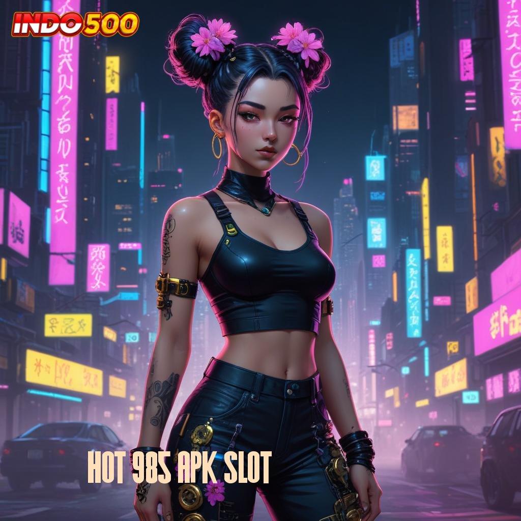 HOT 985 APK SLOT menang otomatis