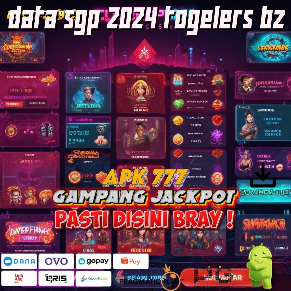 DATA SGP 2024 TOGELERS BZ # unduh tanpa tunda