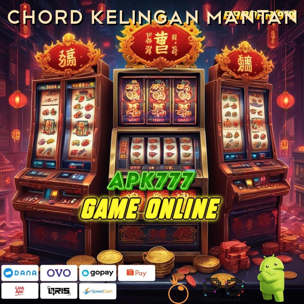 CHORD KELINGAN MANTAN : Event Android iOS Bonus Besar Ruang Interaksi