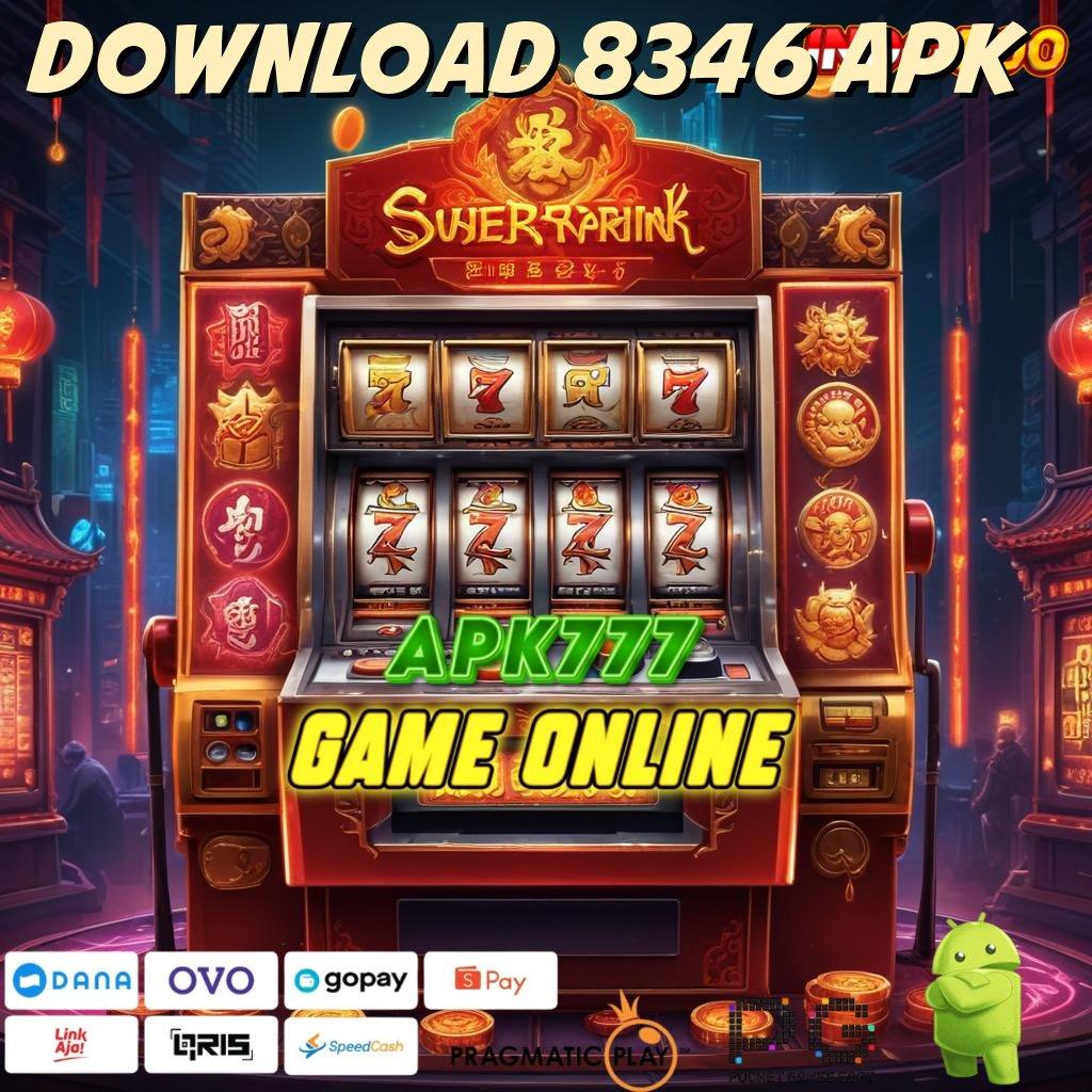 DOWNLOAD 8346 APK bonus kaya auto langsung cair