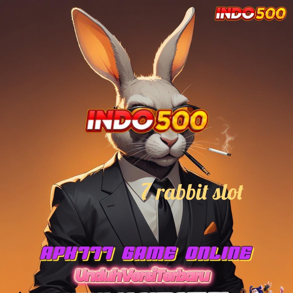 7 RABBIT SLOT , APK Event Bonus Versi Terbaru Ruang