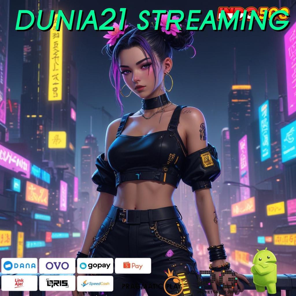 DUNIA21 STREAMING Versi Jackpot Kaya Jalur Cepat