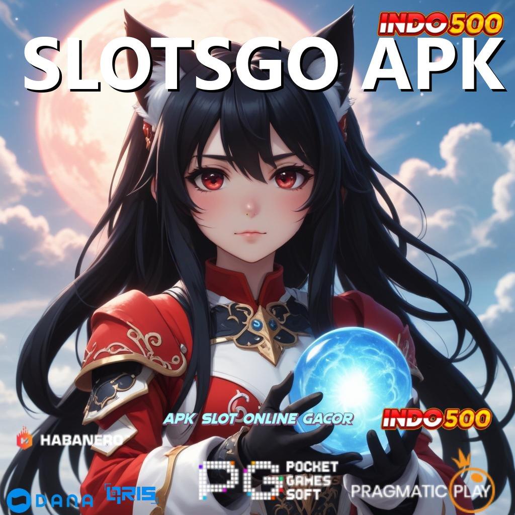 SLOTSGO APK ↪ uang receh jackpot ceria