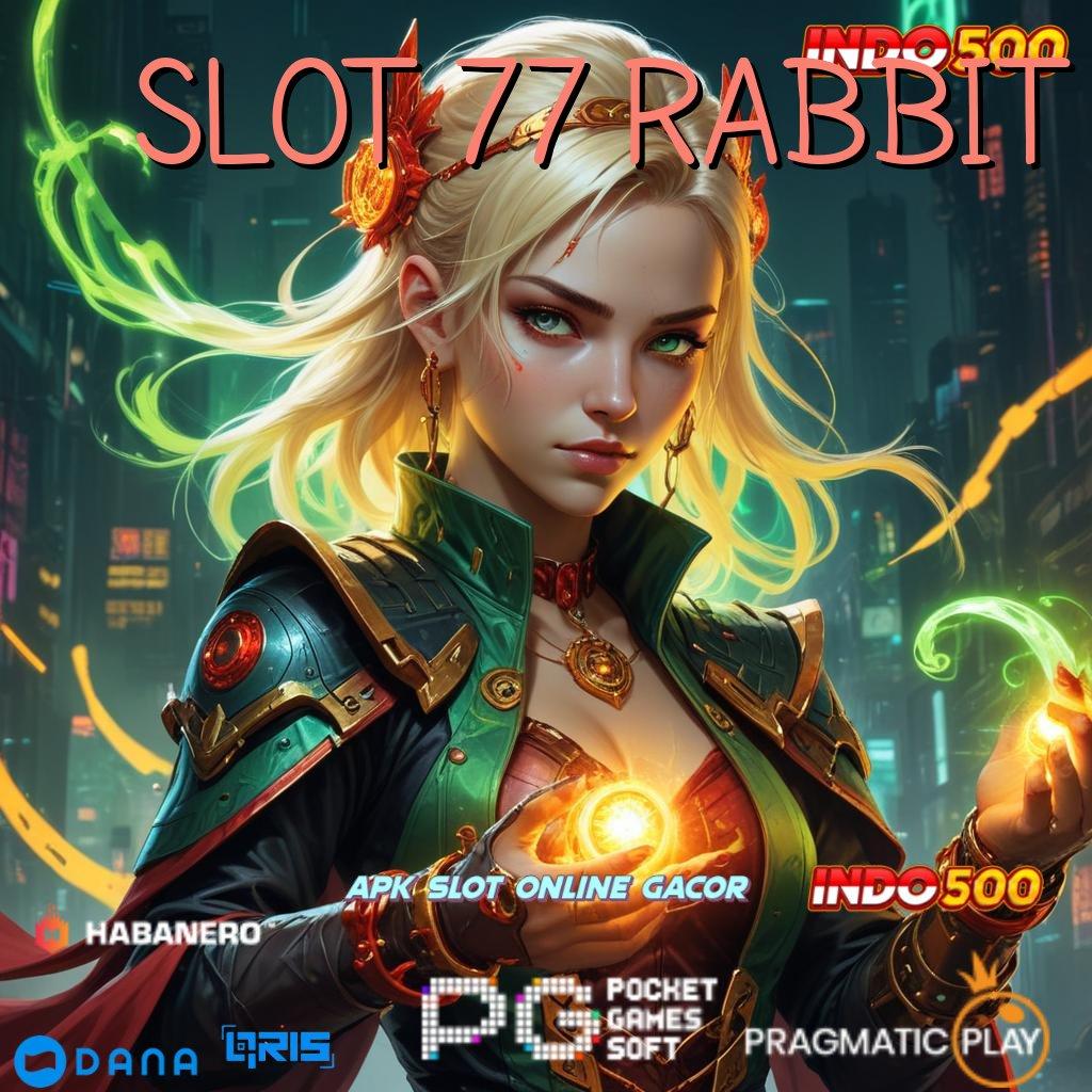 SLOT 77 RABBIT , Mudah RTP Unduh Aplikasi Android Tanpa Modifikasi