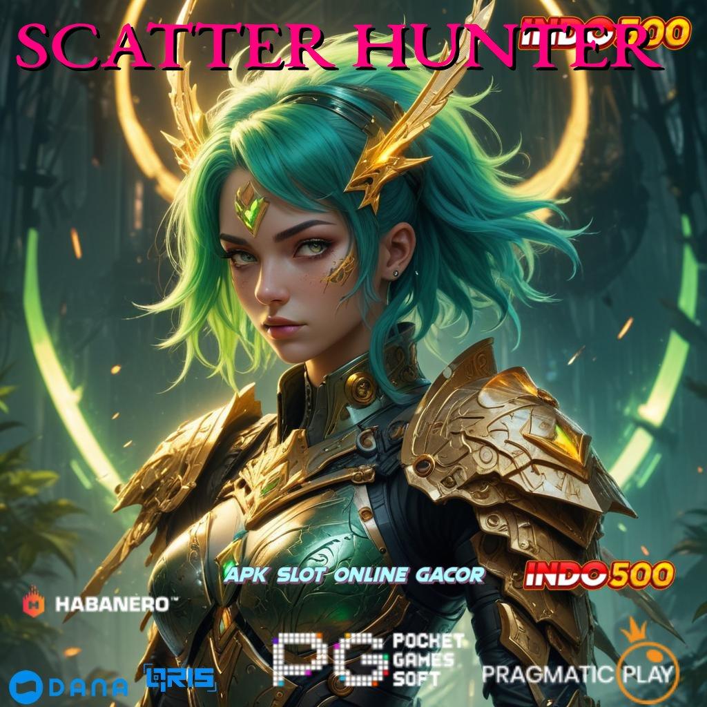 SCATTER HUNTER ➜ spin tanpa hambatan untuk profit maksimal