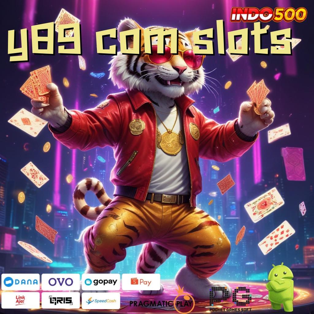 Y89 COM SLOTS Sandi Pembuka Bonus Ambil Aplikasi Android Full