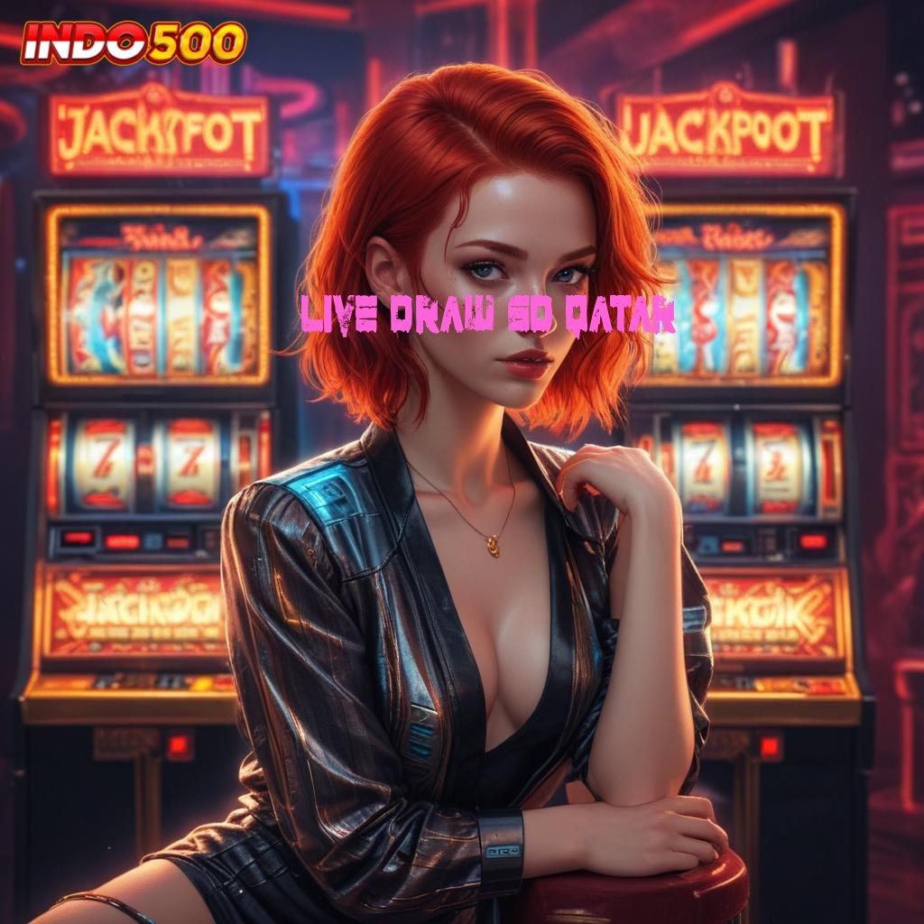 LIVE DRAW 6D QATAR ↦ APK Event Bonus Versi Terbaru Modul