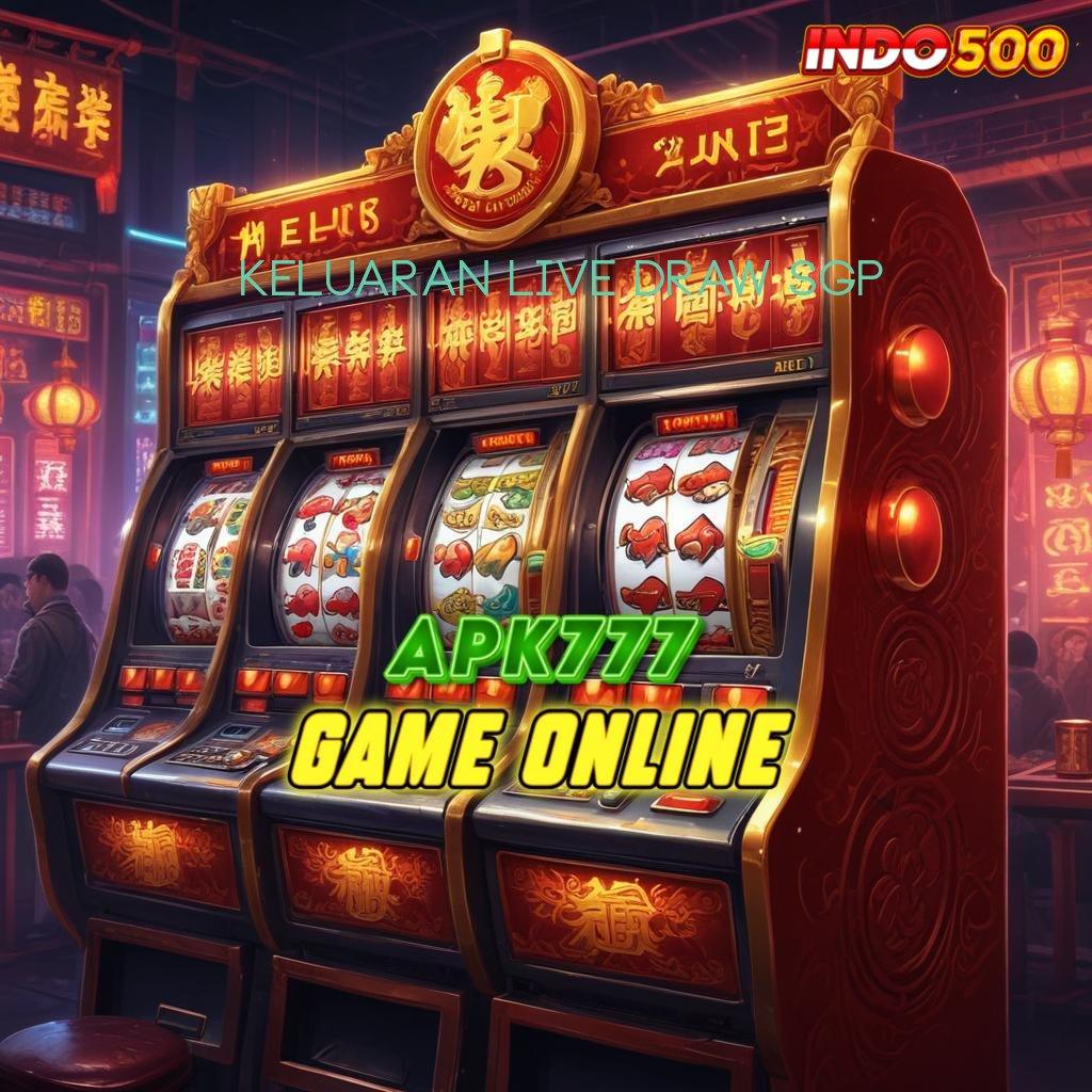 KELUARAN LIVE DRAW SGP ➜ auto viral spin cepat scatter gampang dalam jalan untung maksimal