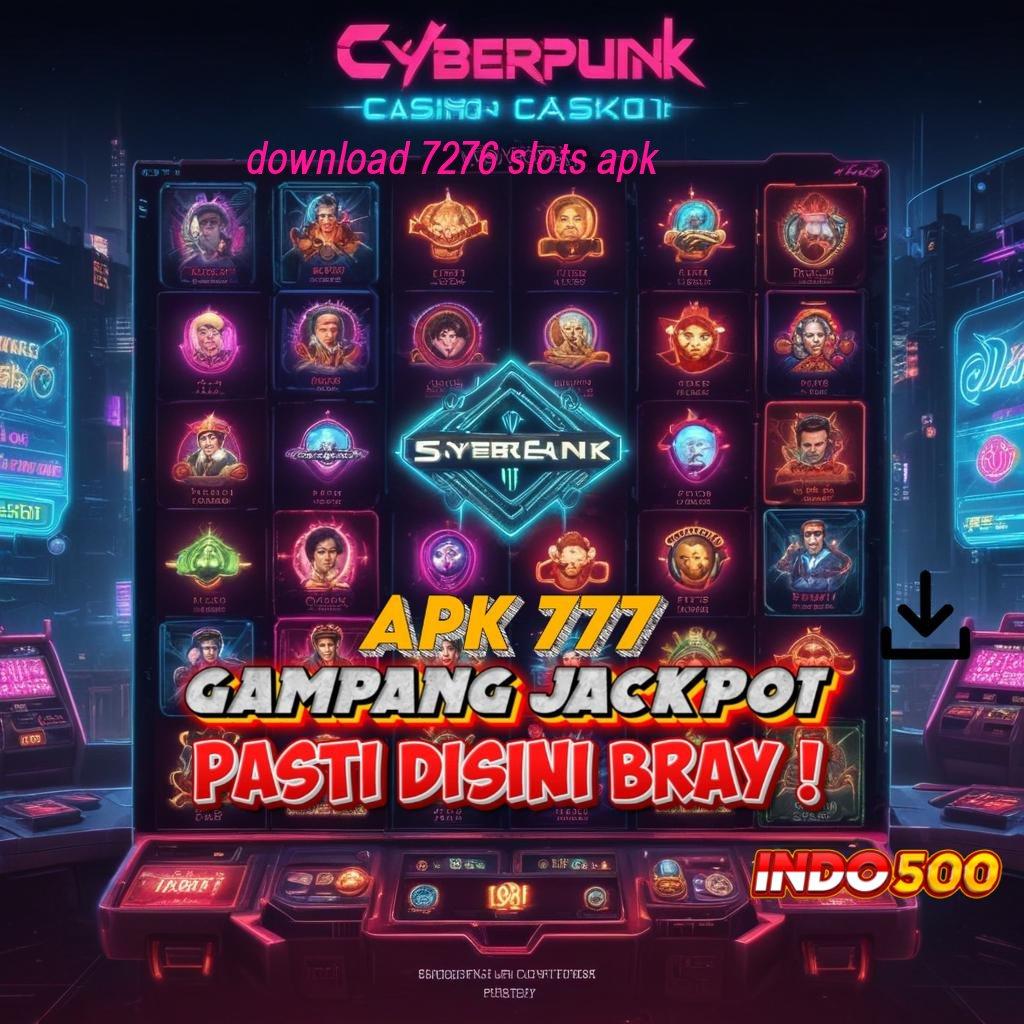 DOWNLOAD 7276 SLOTS APK Deposit Shopeepay 15 Ribu Versi Terbaru Slot Gacor 777 Download Apk