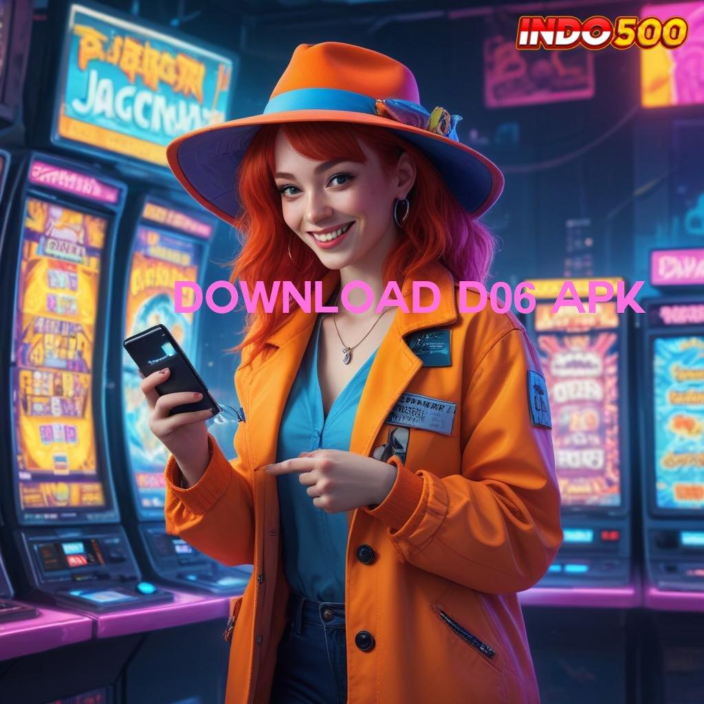 DOWNLOAD D06 APK ➰ Mod Apk Cheat Slot Pragmatic Sukses