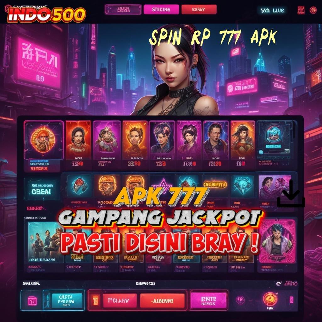 SPIN RP 777 APK ➿ Pembaruan APK Event Bonus Gratis Tempat Kerja