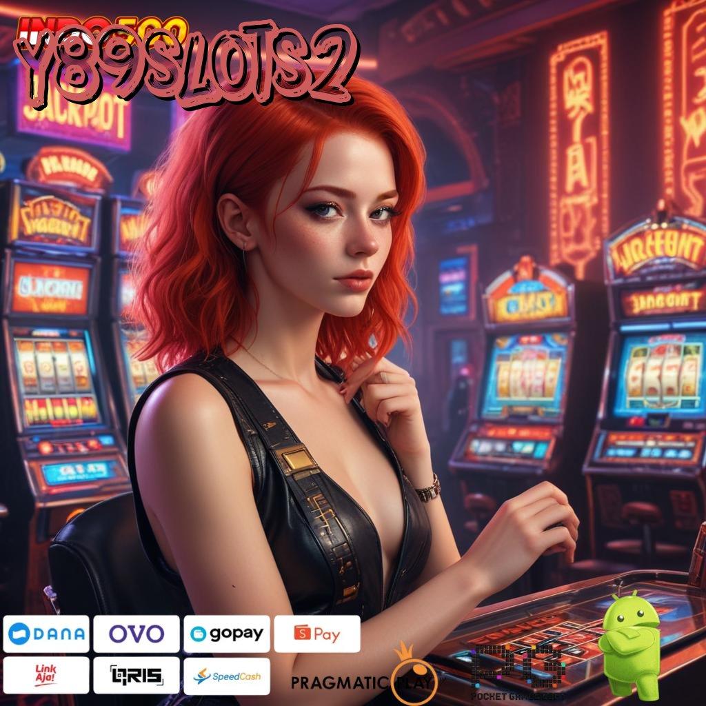 Y89SLOTS2 Aplikasi Jackpot Bonus Instan