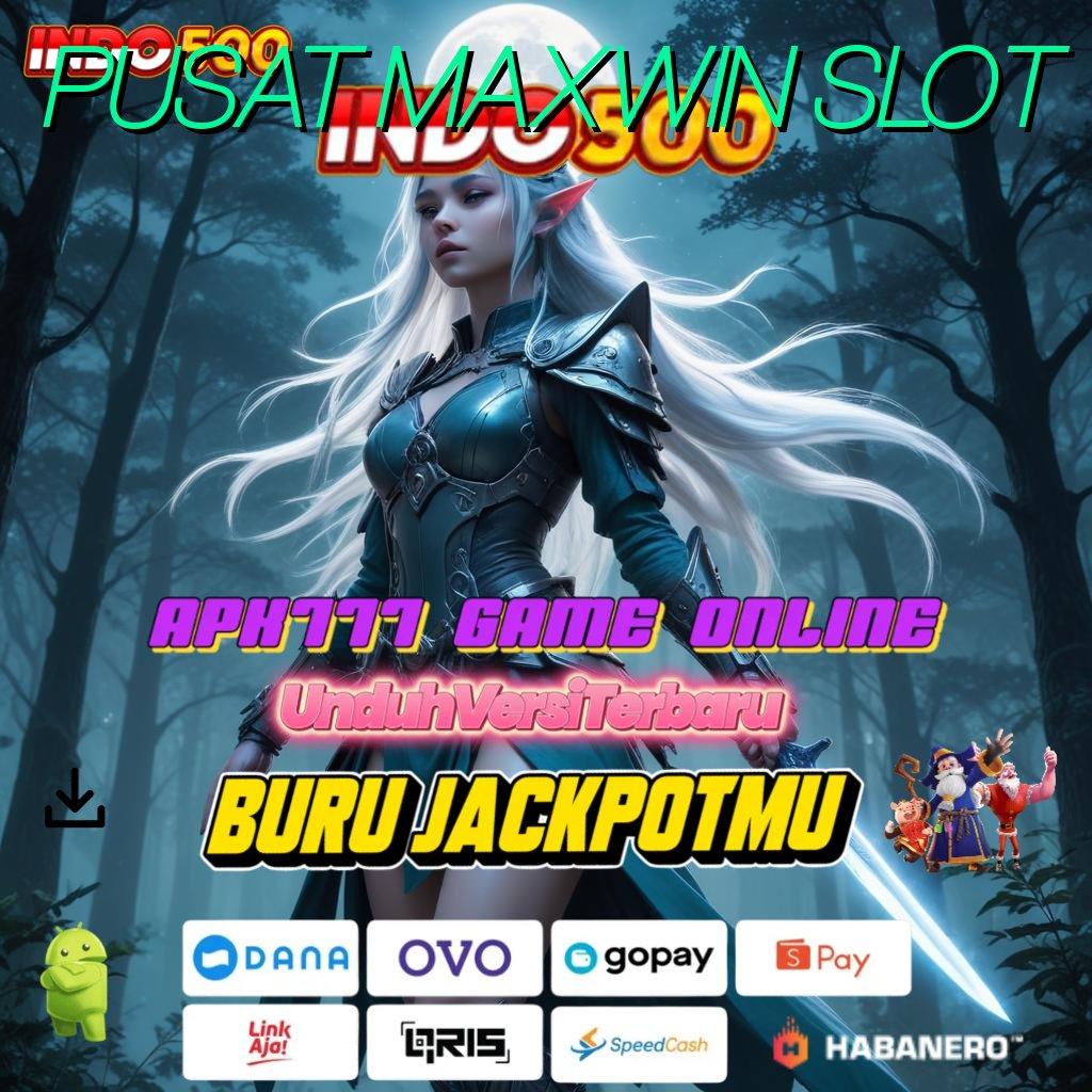 PUSAT MAXWIN SLOT ➳ menentukan pasti memperluas jaringan