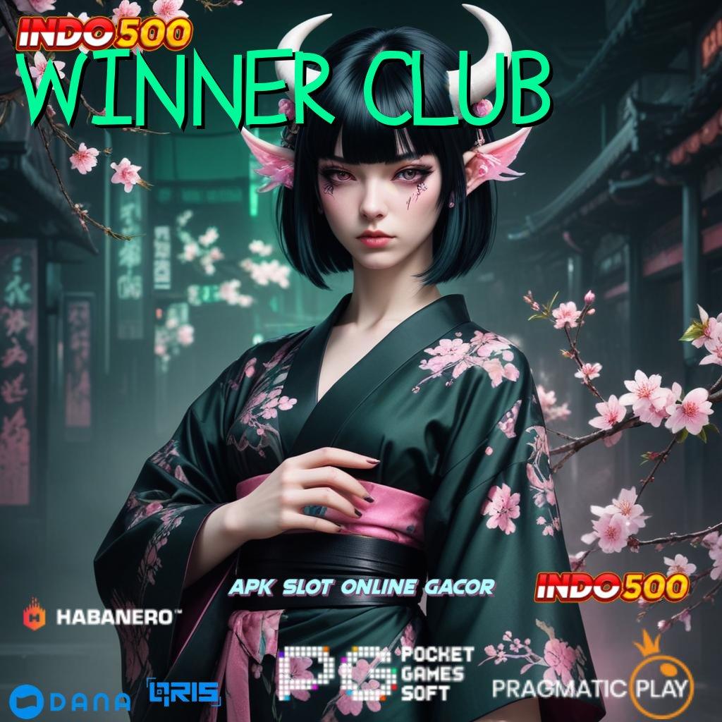 WINNER CLUB ≫ Gampang Abis Pekerja Produktif